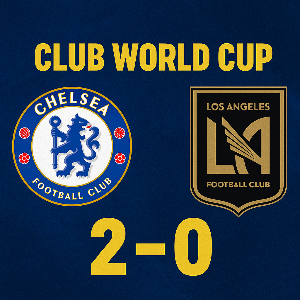 Chelsea Club World Cup Match Recap: Blues Beat LAFC 2-0 in Tournament Opener